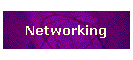 Networking